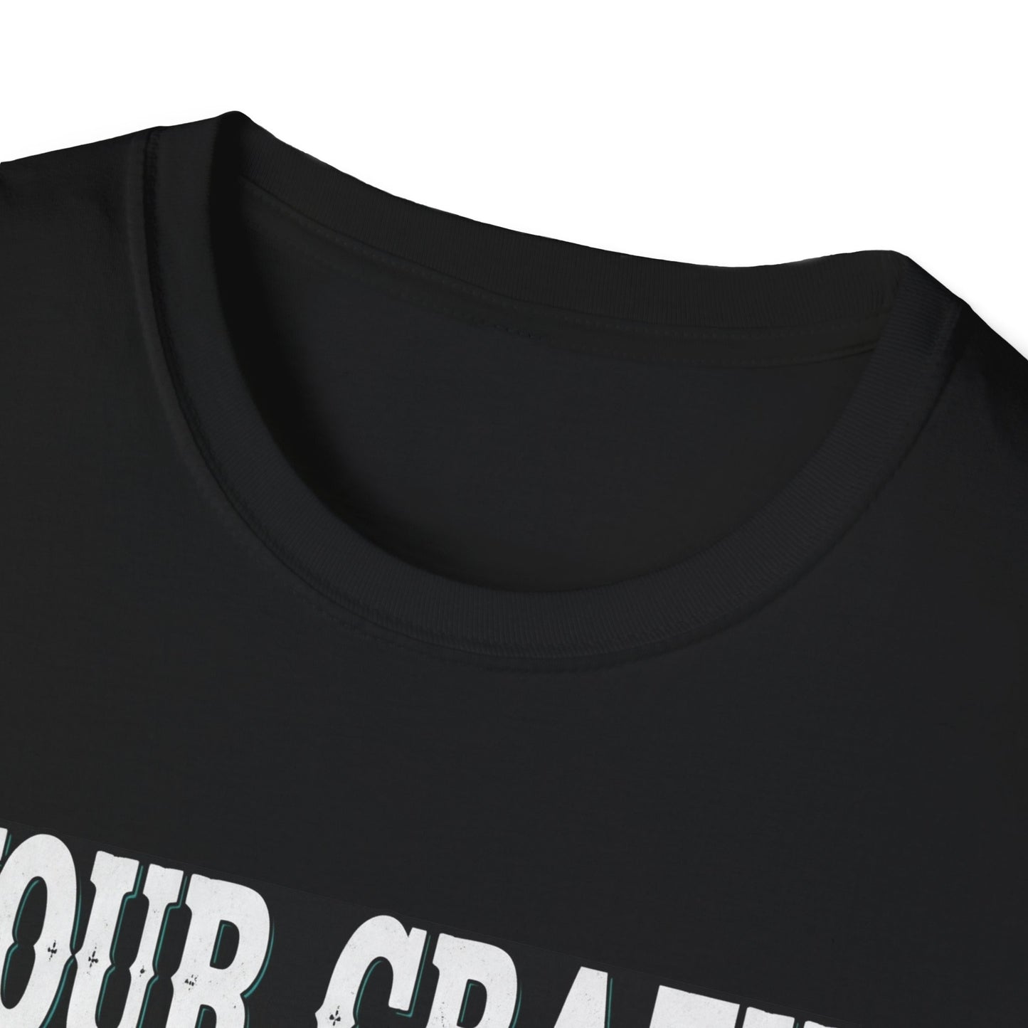 Funny Graphic Tee, Your Crazy Showing T-Shirt, Unisex Humor Shirt, Gift for Friends, Casual Wear, Fun Quote Apparel