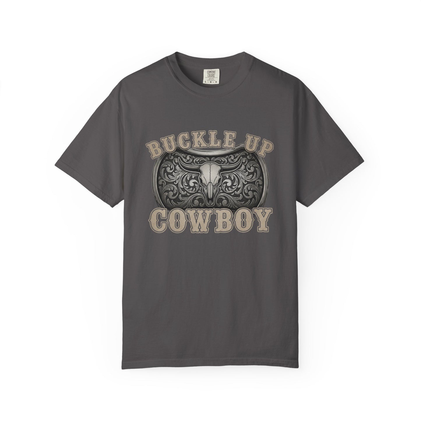 Buckle Up Cowboy T-Shirt, Western Style Tee, Unisex Garment-Dyed T-Shirt, Cowboy Gift, Rodeo Apparel, Country Fashion