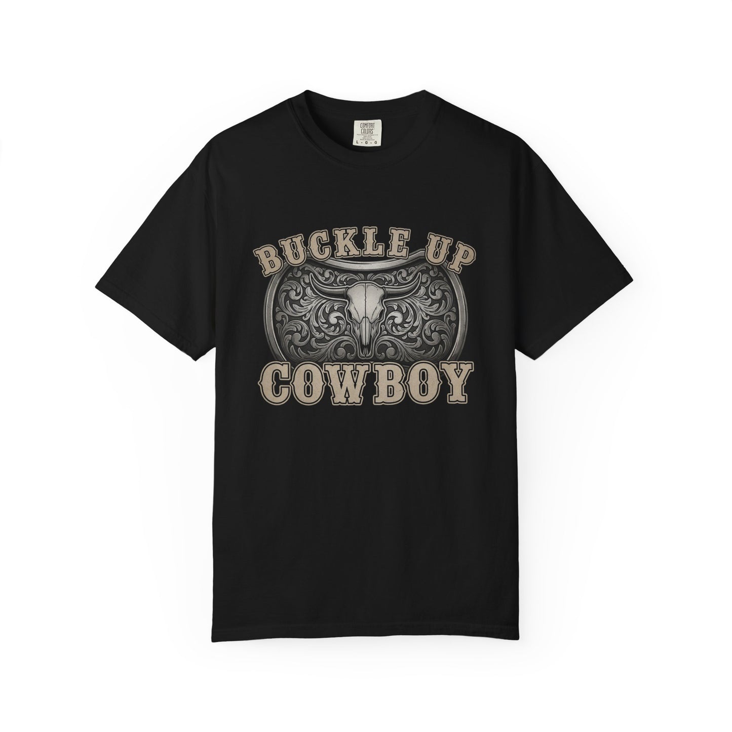 Buckle Up Cowboy T-Shirt, Western Style Tee, Unisex Garment-Dyed T-Shirt, Cowboy Gift, Rodeo Apparel, Country Fashion