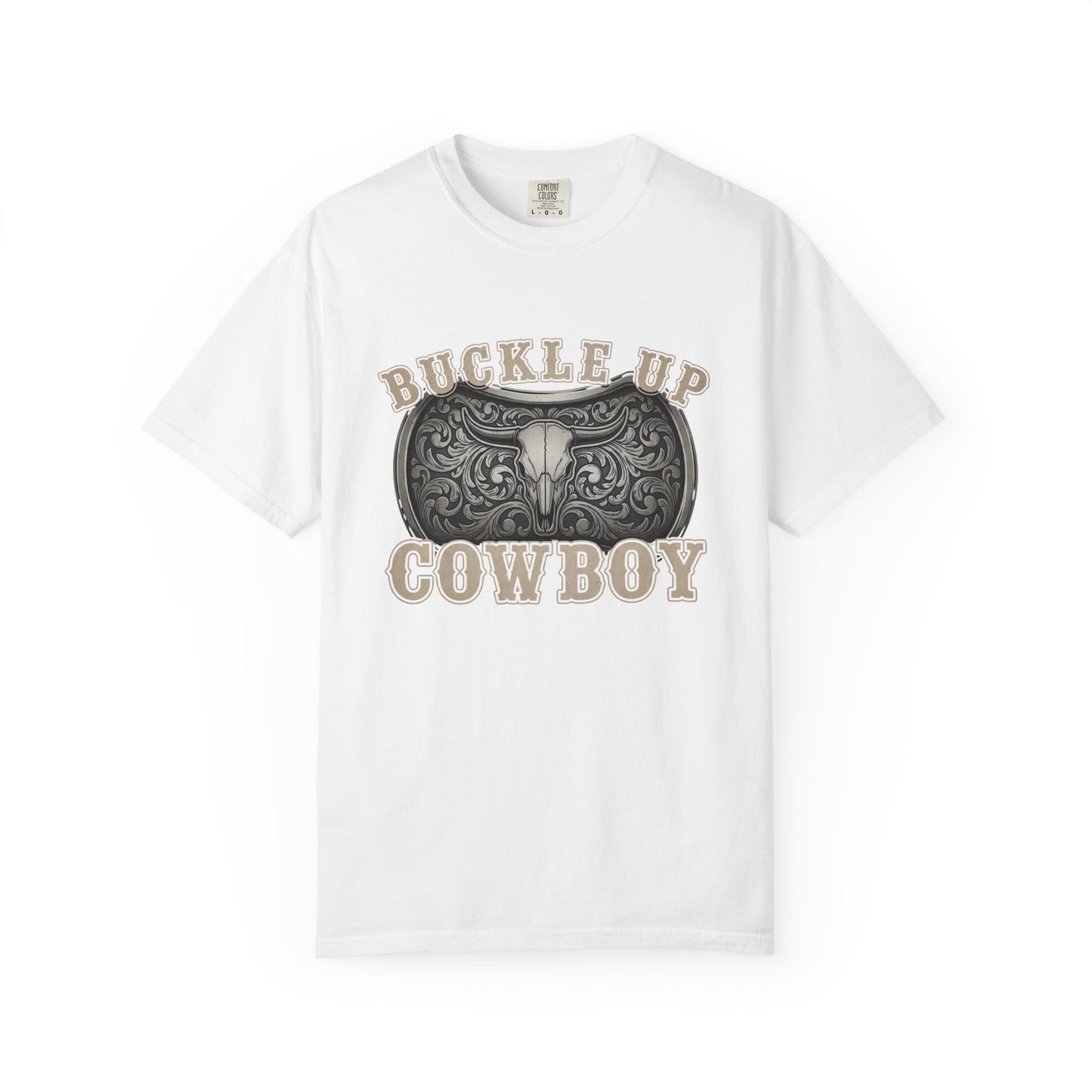 Buckle Up Cowboy T-Shirt, Western Style Tee, Unisex Garment-Dyed T-Shirt, Cowboy Gift, Rodeo Apparel, Country Fashion