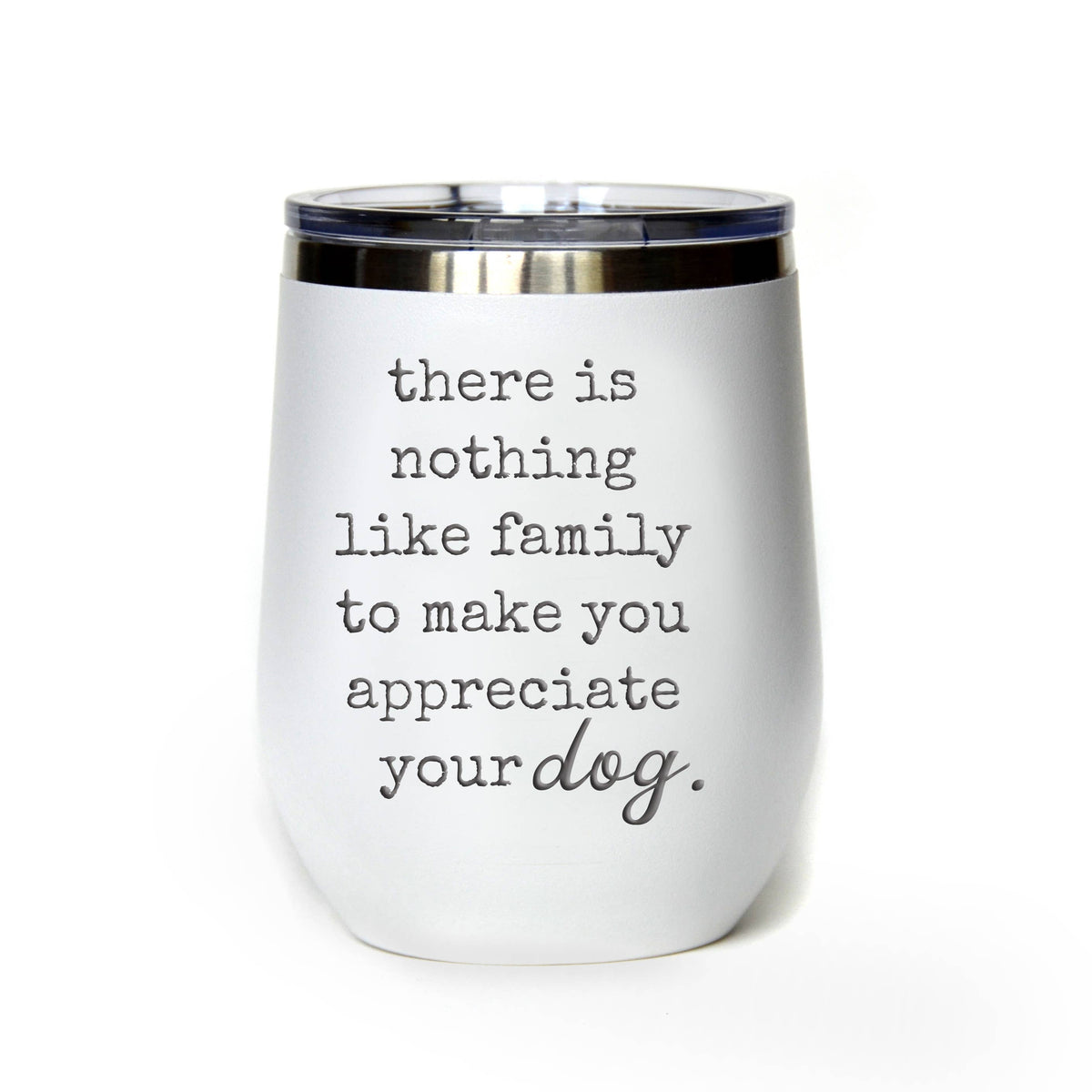 12 oz  or 16 oz Family Makes You Appreciate Your Dog Mug