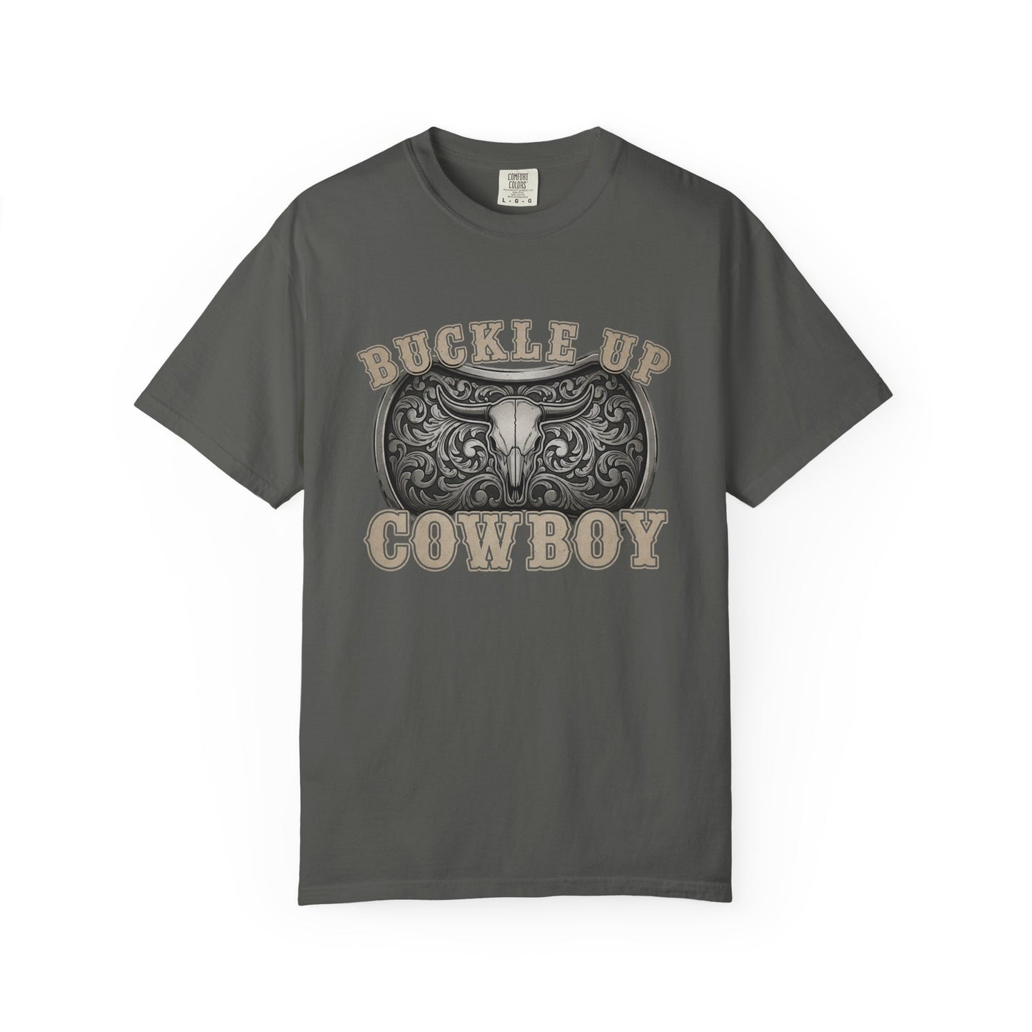 Buckle Up Cowboy T-Shirt, Western Style Tee, Unisex Garment-Dyed T-Shirt, Cowboy Gift, Rodeo Apparel, Country Fashion