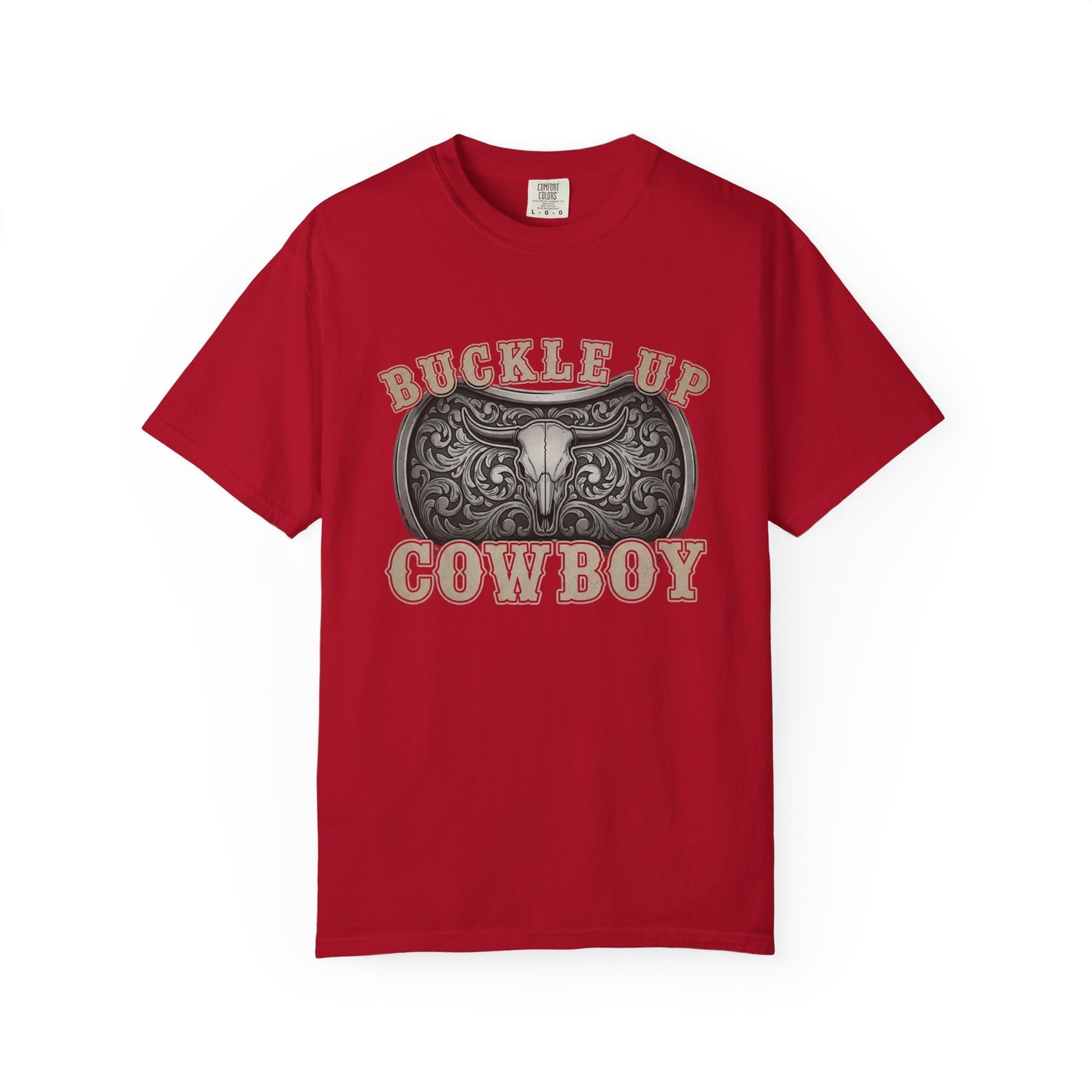 Buckle Up Cowboy T-Shirt, Western Style Tee, Unisex Garment-Dyed T-Shirt, Cowboy Gift, Rodeo Apparel, Country Fashion