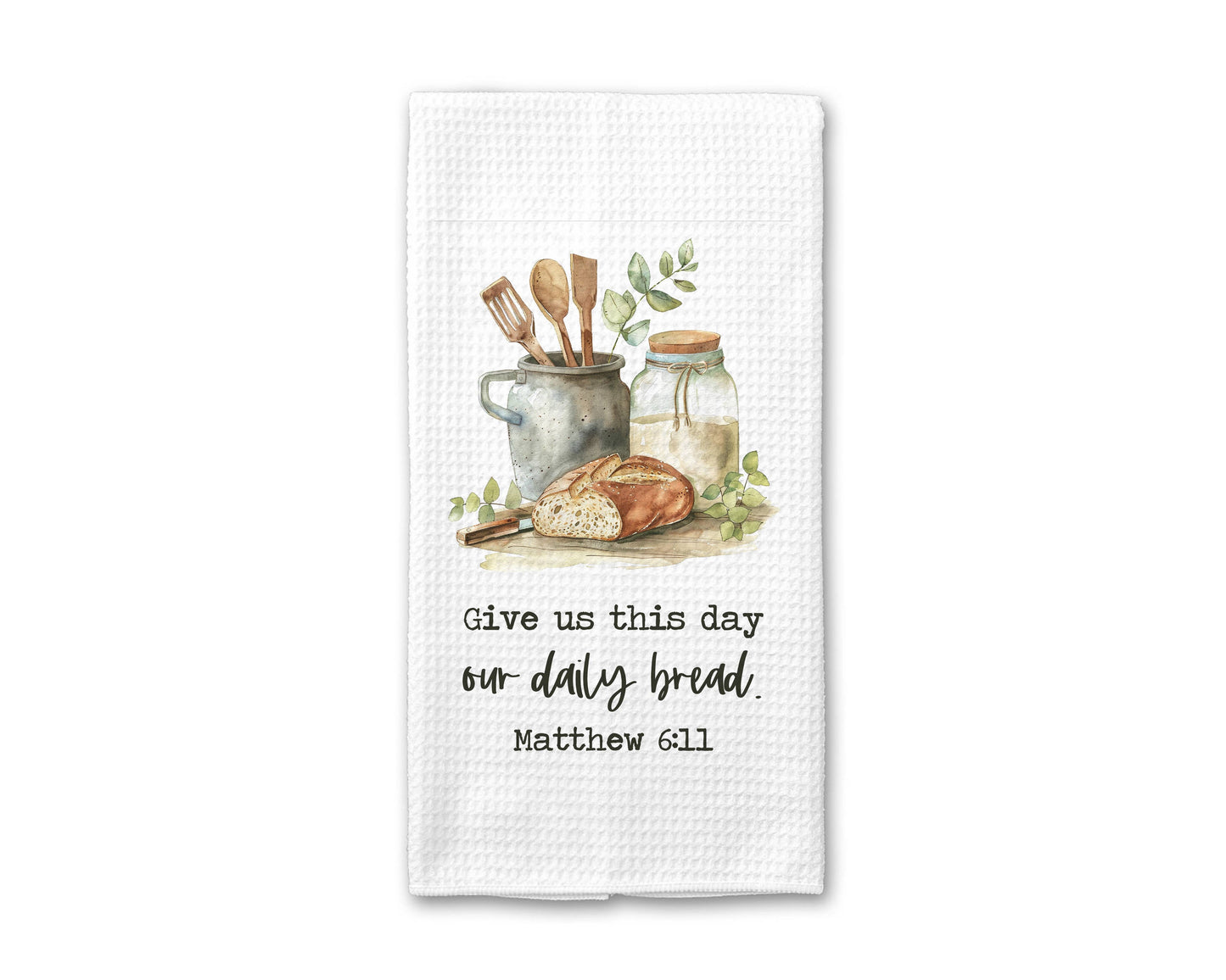 Daily Bread Matthew 6:11 Dish Towel, Bread Baking