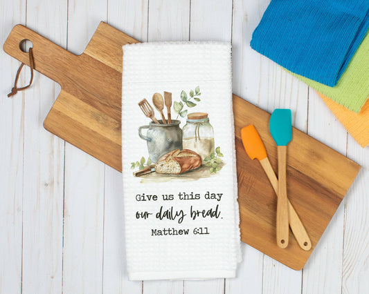 Daily Bread Matthew 6:11 Dish Towel, Bread Baking